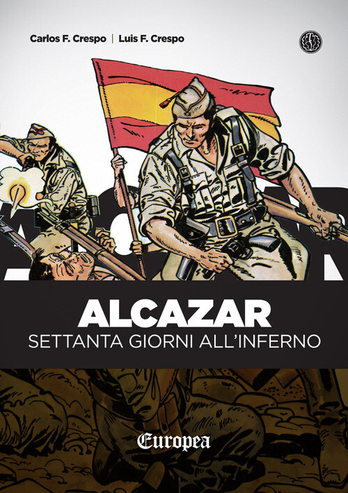 ALCAZAR. SETTANTA GIORNI ALL'INFERNO CRESPO CARLOS, CRESPO LUIS