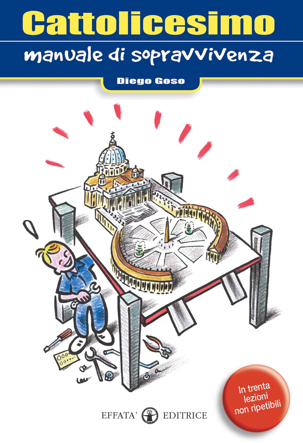 Libri Diego Goso - Cattolicesimo. Manuale Di Sopravvivenza