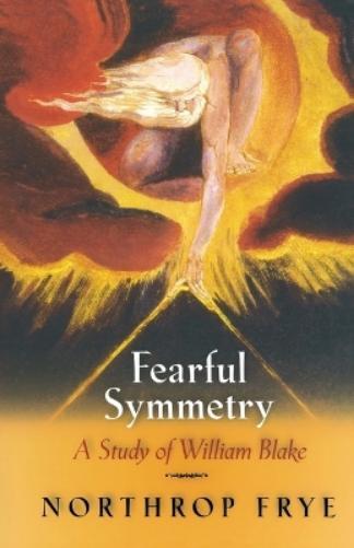 Northrop Frye Fearful Symmetry (Tascabile)