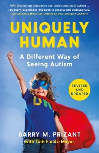 Barry M. Prizant Tom Fields-Meyer Uniquely Human (Tascabile)