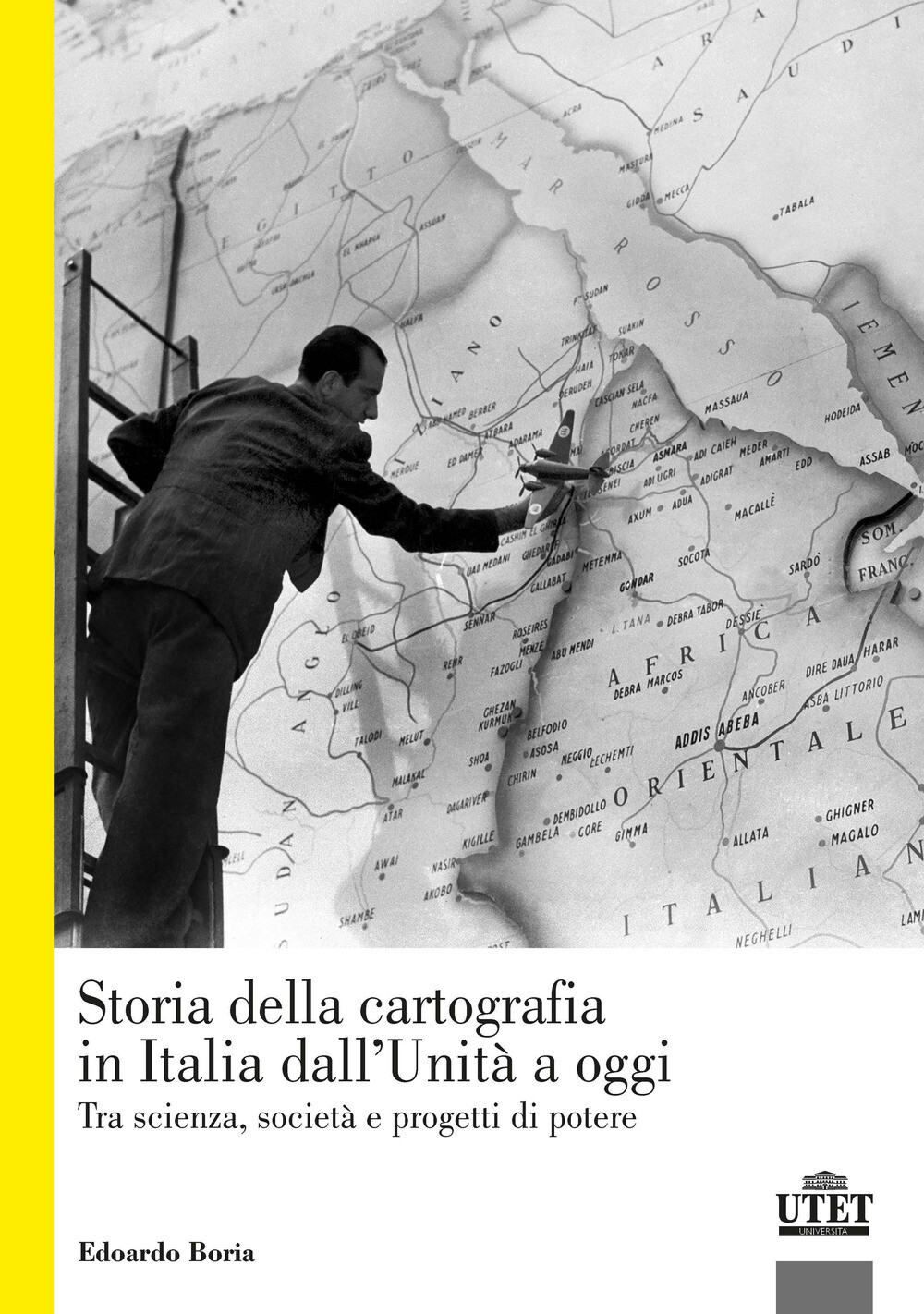 Libri Edoardo Boria - La Storia Della Cartografia In Italia Dall'unita A Oggi. T