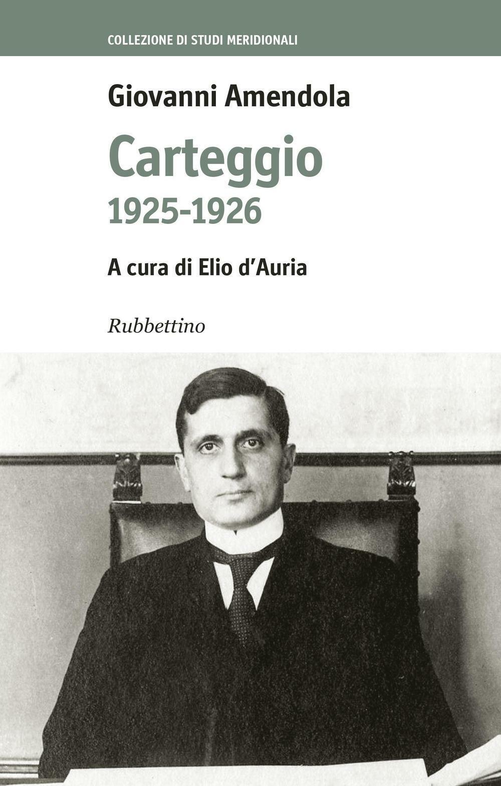 Carteggio 1925-1926 - Amendola Giovanni
