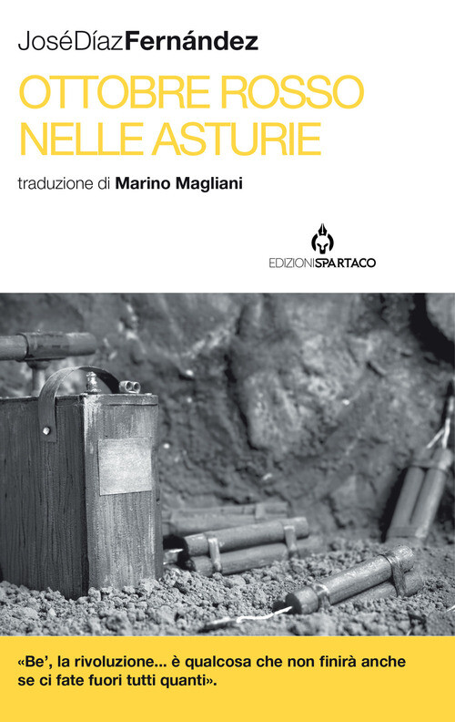 OTTOBRE ROSSO NELLE ASTURIE. STORIA DELLA RIVOLUZIONE DIAZ FERNANDEZ JOSE