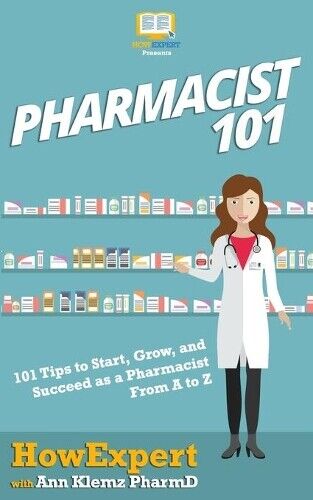HowExpert Ann Klemz Pharmd Pharmacist 101 (Tascabile)