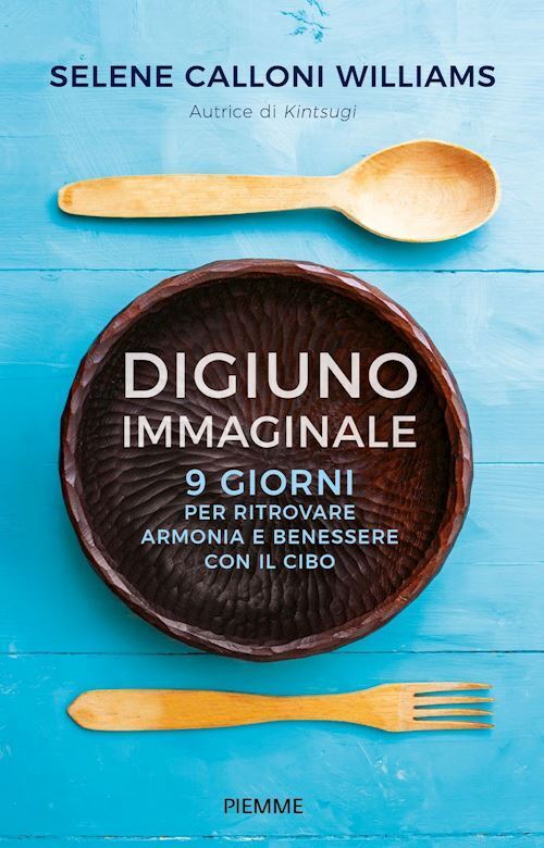 DIGIUNO IMMAGINALE  - CALLONI WILLIAMS SELENE - Piemme