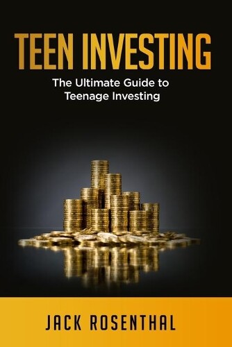 Jack Rosenthal Teen Investing (Tascabile) Teen Entrepreneurship / Teen Investing