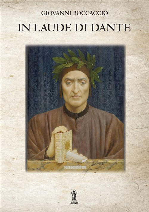 In laude di Dante - Boccaccio Giovanni