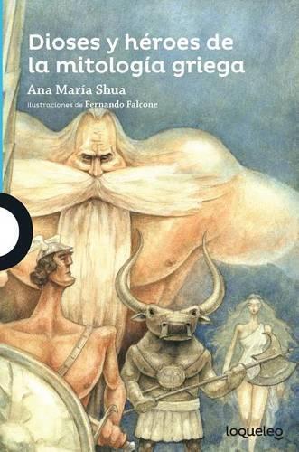 Ana Maria Shua Dioses y Heroes de La Mitologia Griega (Tascabile) Serie Azul