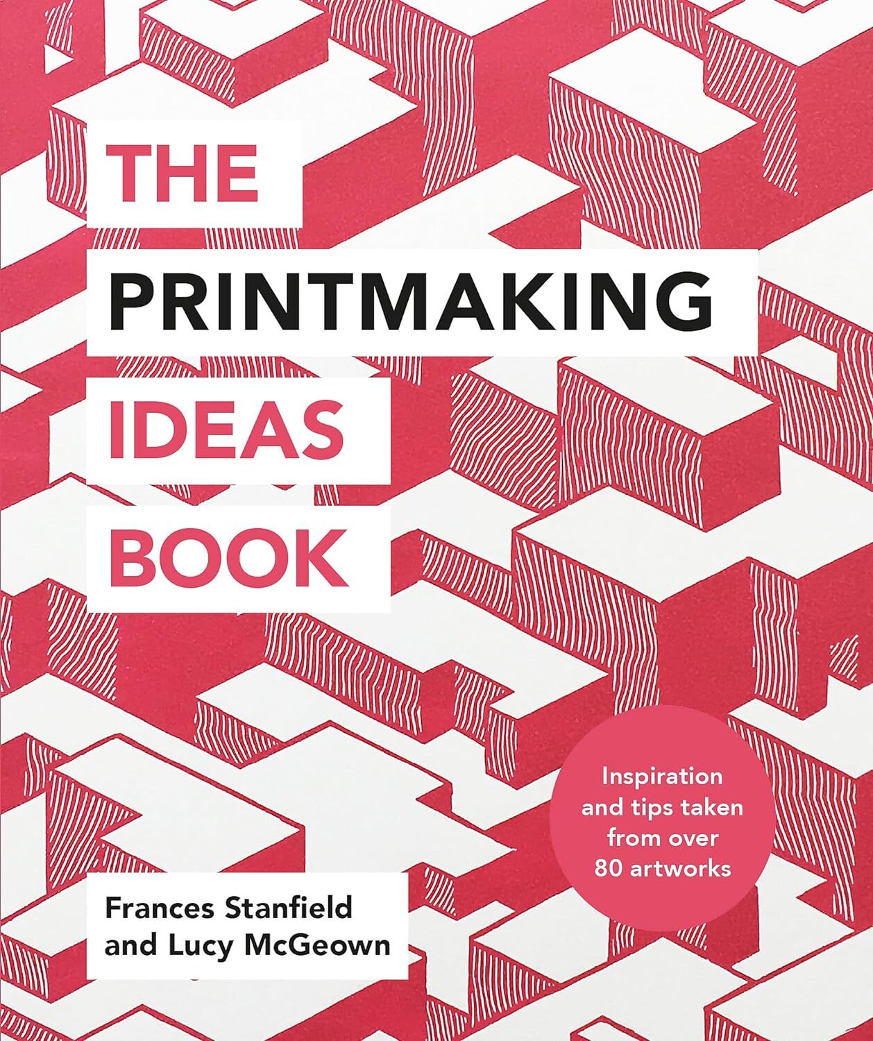 9781781576182 The Printmaking Ideas Book - Frances Stanfield,Lucy McGeown