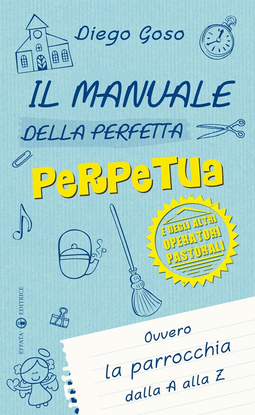 MANUALE DELLA PERFETTA PERPETUA. E DEGLI ALTRI OPERATORI PASTORALI. OV GOSO DIEG