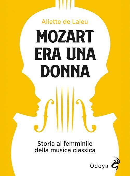 MOZART ERA UNA DONNA  - LALEU ALIETTE DE - Odoya