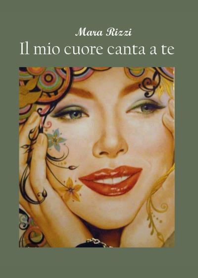 9791222705446 Il mio cuore canta a te - Mara Rizzi