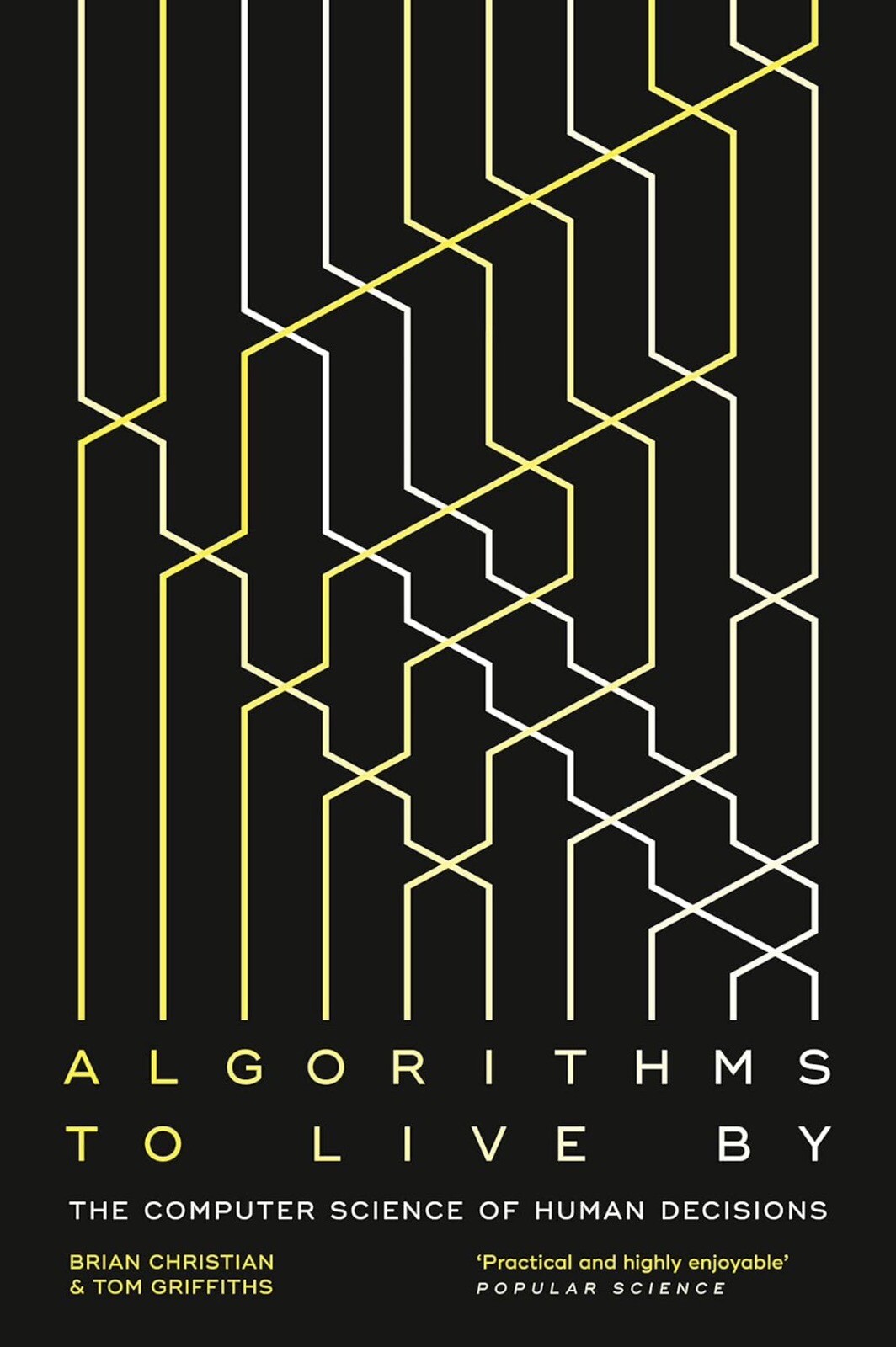 Algorithms to live by: The Computer Science of Human Decisions