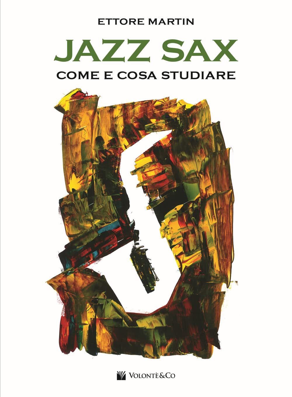 9788863888683 Jazz sax. Come e cosa studiare - Ettore Martin