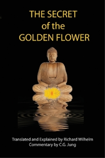 Richard Wilhelm The Secret of the Golden Flower (Tascabile)