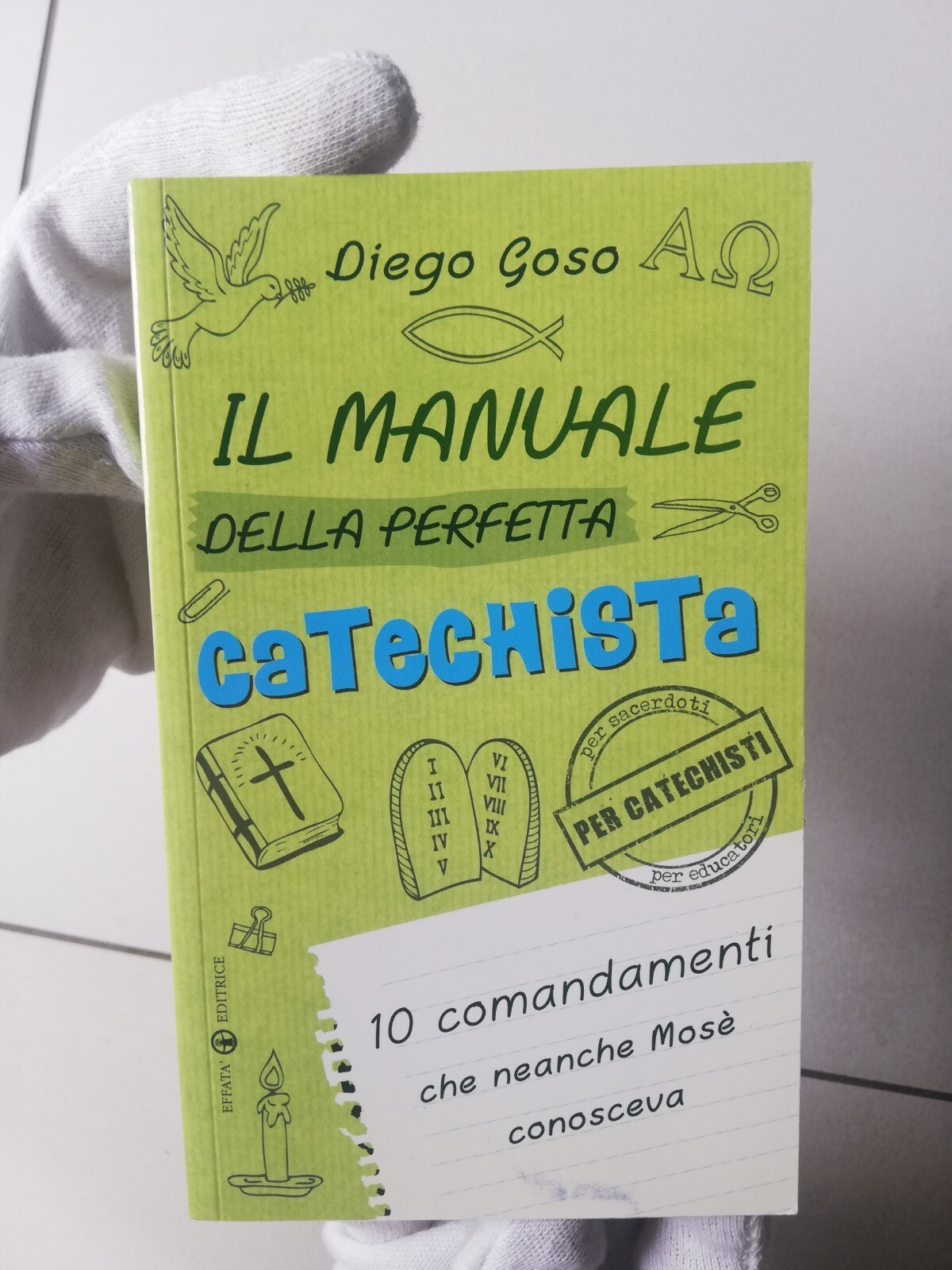 Diego Goso Il manuale della perfetta catechista Effatà Editrice catechismo