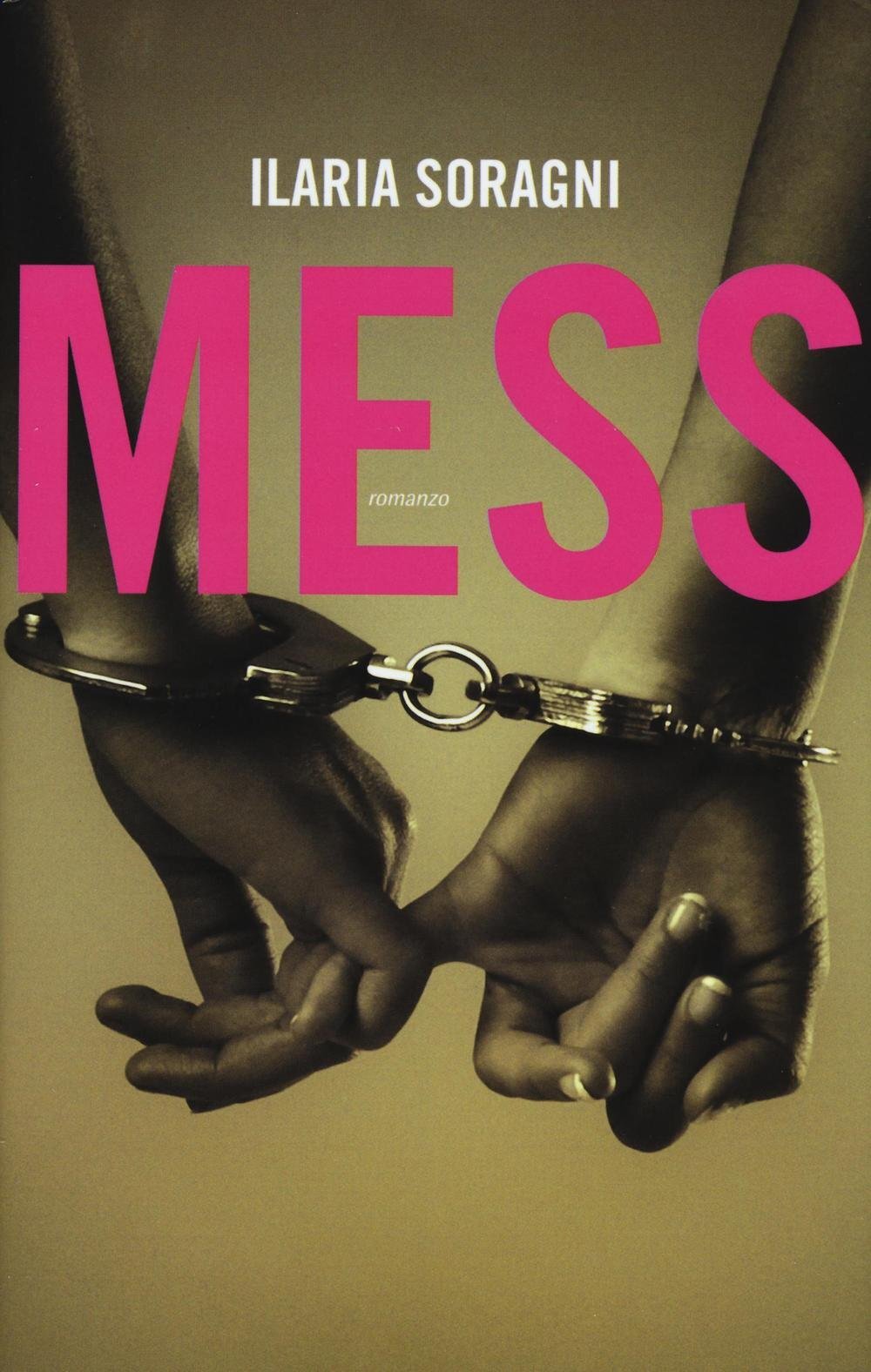 Ilaria Soragni:MESS ed.Leggere Editore NUOVO sconto 50% A95