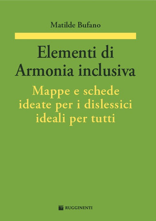 Elementi di armonia inclusiva. Mappe e schede ideate per i dislessici idea...