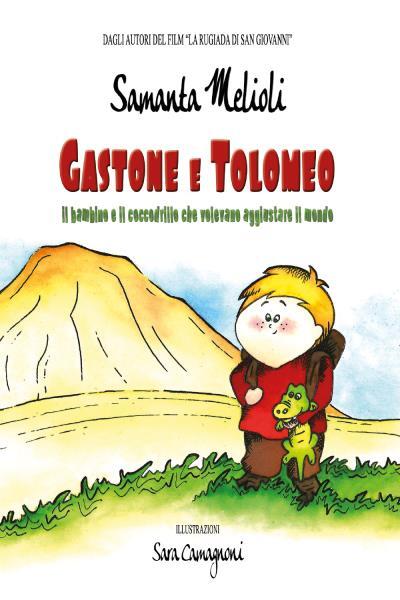 9791220322171 Gastone e Tolomeo - Samanta Melioli