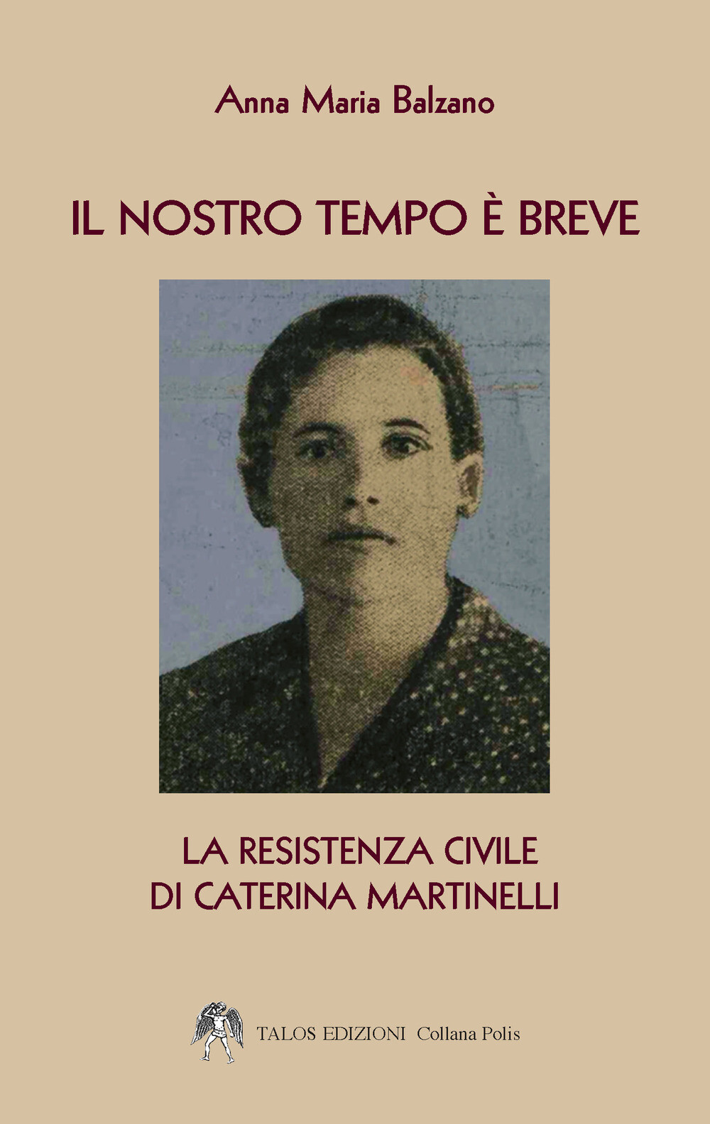 Libri Balzano Anna Maria - Il Nostro Tempo E' Breve