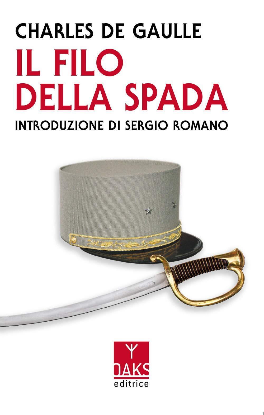 9788894807943 Il filo della spada - Charles de Gaulle,Sergio Romano