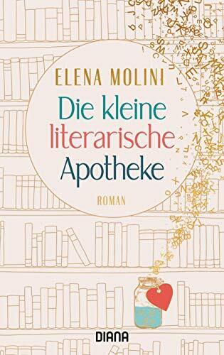 Elena Molini Janine Malz Die kleine literarische Apotheke: Roman (Tascabile)