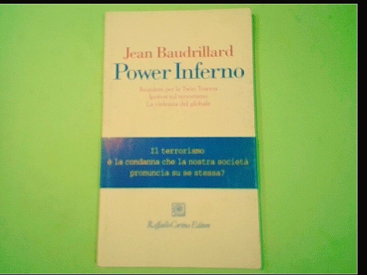 POWER INFERNO REQUIEM PER LE TWIN TOWERS BAUDRILLARD CORTINA EDITORE