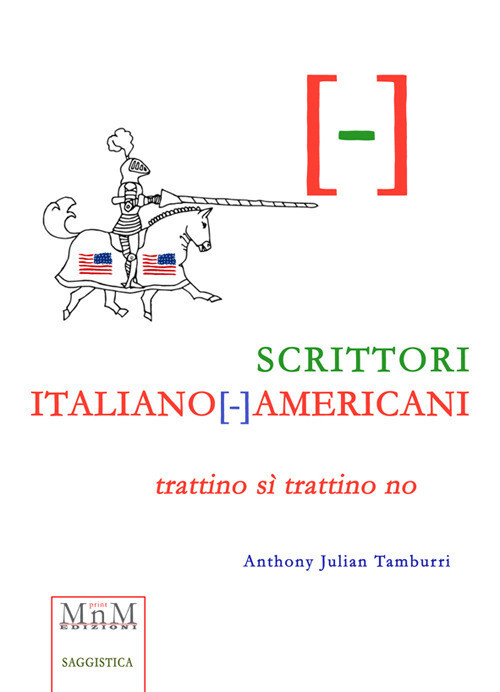 SCRITTORI ITALIANO (-)MERICANI. TRATTINO SI' TRATTINO NO TAMBURRI ANTHONY J