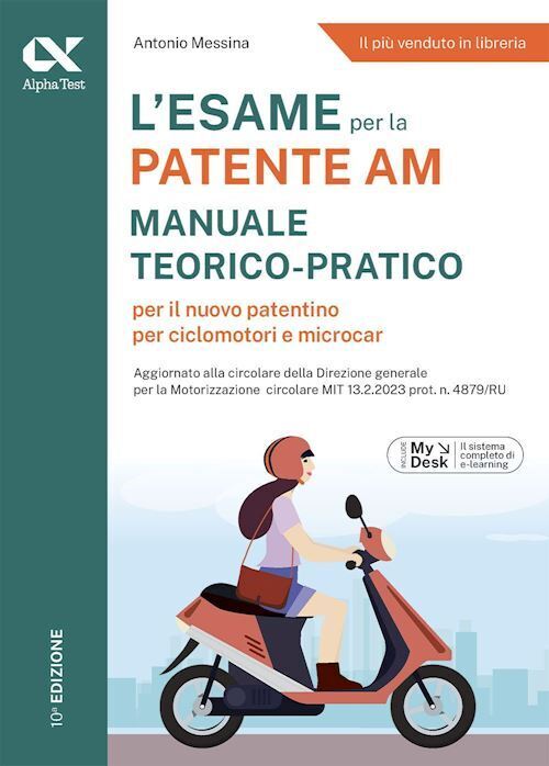 ESAME PER LA PATENTE AM - MANUALE TEORICO-PRATICO PER IL NUOVO PATENTINO  -