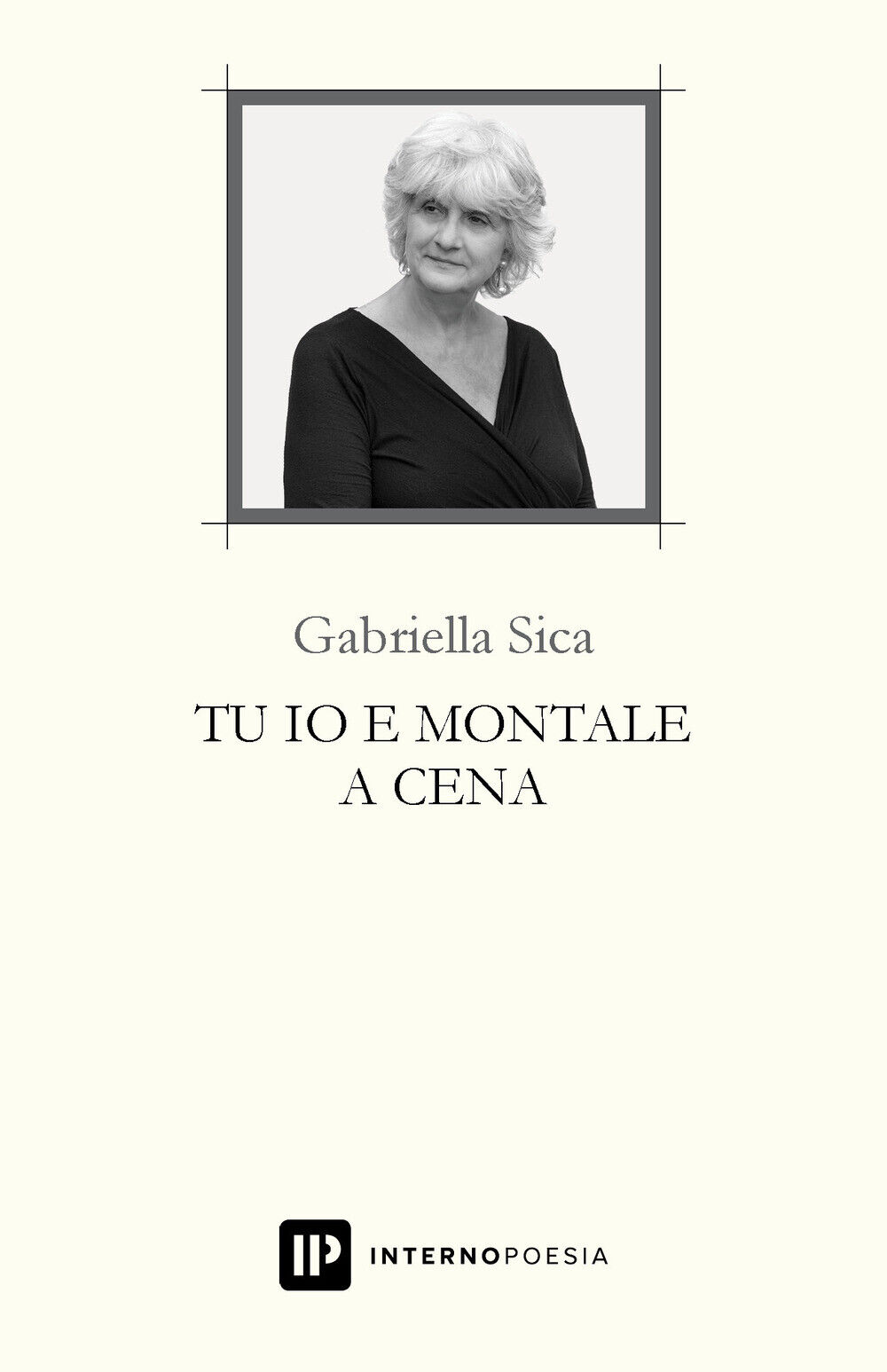 Tu io e Montale a cena - Sica Gabriella