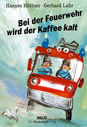 Hannes Hüttner  Bei der Feuerwehr wird der Kaffee kalt: Maxi- (Copertina rigida)