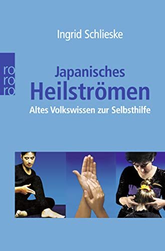 Ingrid Schliesk Japanisches Heilströmen: Altes Volkswissen zur Selbs (Tascabile)
