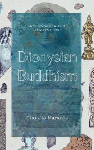 Claudio Naranjo Dionysian Buddhism (Tascabile)
