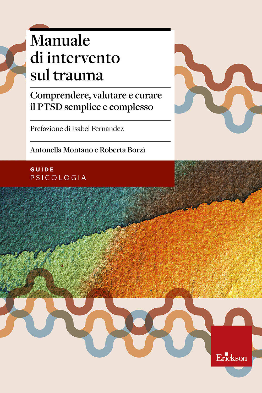 Manuale di intervento sul trauma. Comprendere, valutare e curare il PTSD s...