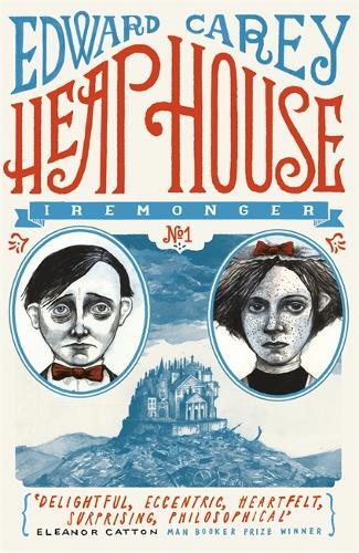 Edward Carey Heap House (Iremonger 1) (Tascabile) Iremonger Trilogy