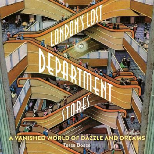 Tessa Boase London's Lost Department Stores (Tascabile)