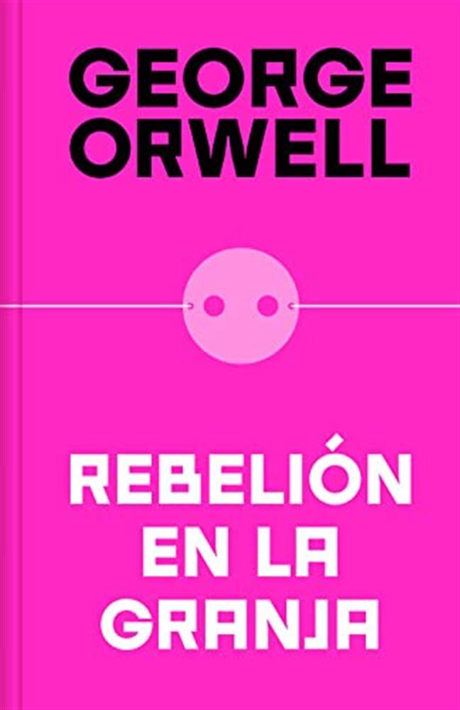 Rebelion en la granja/ animal farm: edicion definitiva avalada por the orw...