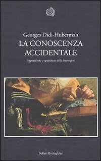 9788833921105 CONOSCENZA ACCIDENTALE - DIDI-HUBERMAN,C. Tartarini