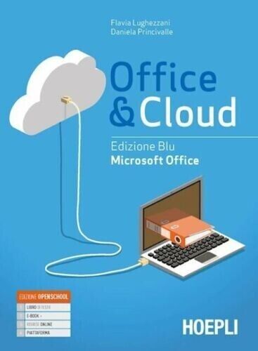 OFFICE & CLOUD - EDIZIONE BLU. MICROSOFT OFFICE - LABORATORIO  - LUGHEZZANI