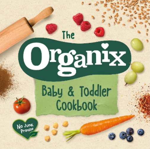 The Organix Baby and Toddler Cookbook (Copertina rigida)