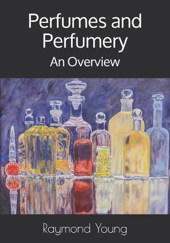 Raymond A Young Perfumes and Perfumery (Tascabile)