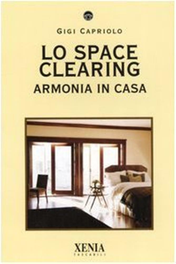 Lo space cleaning. Armonia in casa - Capriolo Gigi