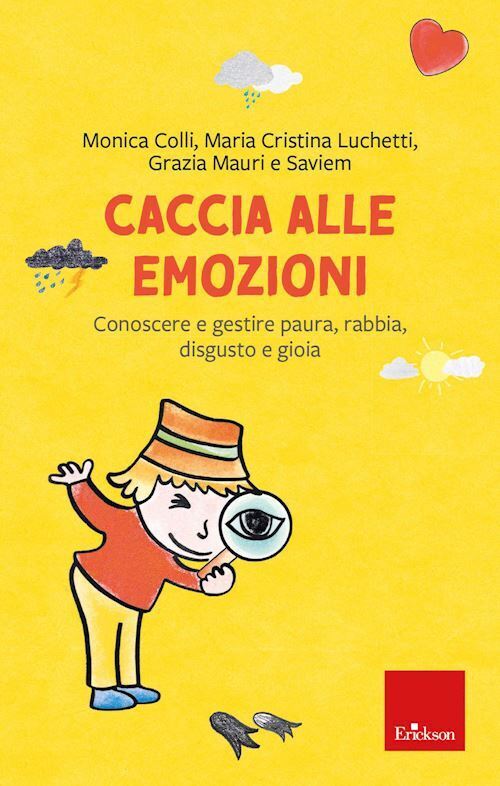 CACCIA ALLE EMOZIONI  - COLLI MONICA, LUCHETTI MARIA CRISTINA - Erickson