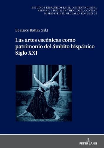 Las Artes Escénicas Como Patrimonio del Ámbito Hispánico.  (Copertina rigida)