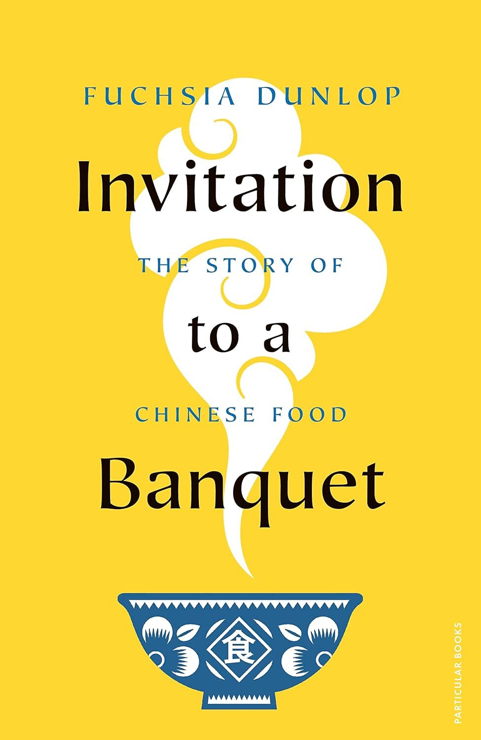 9780241516980 Invitation to a Banquet: The Story of Chinese Food - Fuchsia Dunlo
