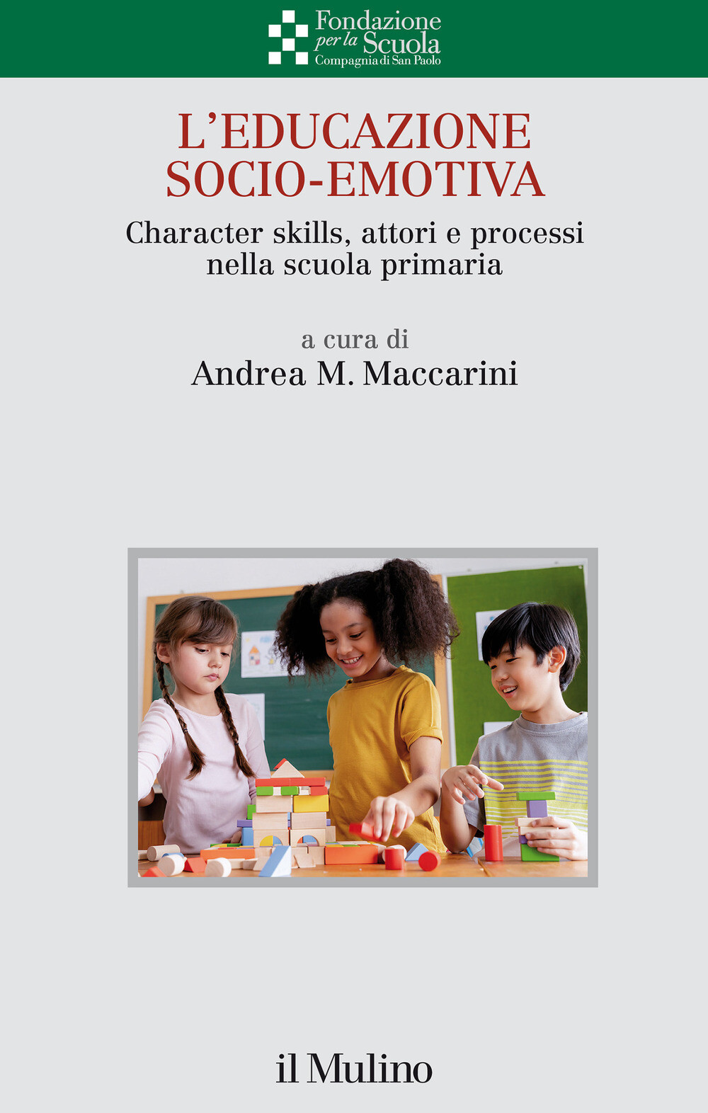 Libri Educazione Socio-Emotiva. Character Skills, Attori E Processi Nella Scuola