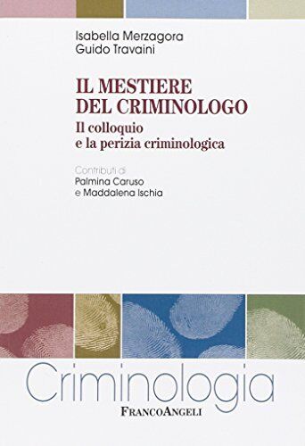 9788891726827 Il mestiere del criminologo. Il colloquio e la per...criminologica