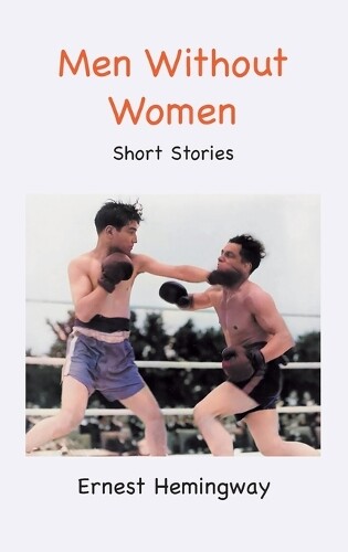 Ernest Hemingway Men Without Women (Copertina rigida)