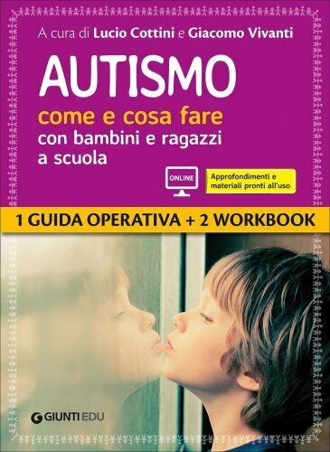 LIBRO AUTISMO COME E COSA FARE CON BAMBINI E RAGAZZI A SCUOLA - LUCIO COTTINI