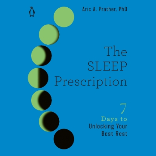 Aric A. Prather, PhD The Sleep Prescription (Tascabile) Seven Days Series